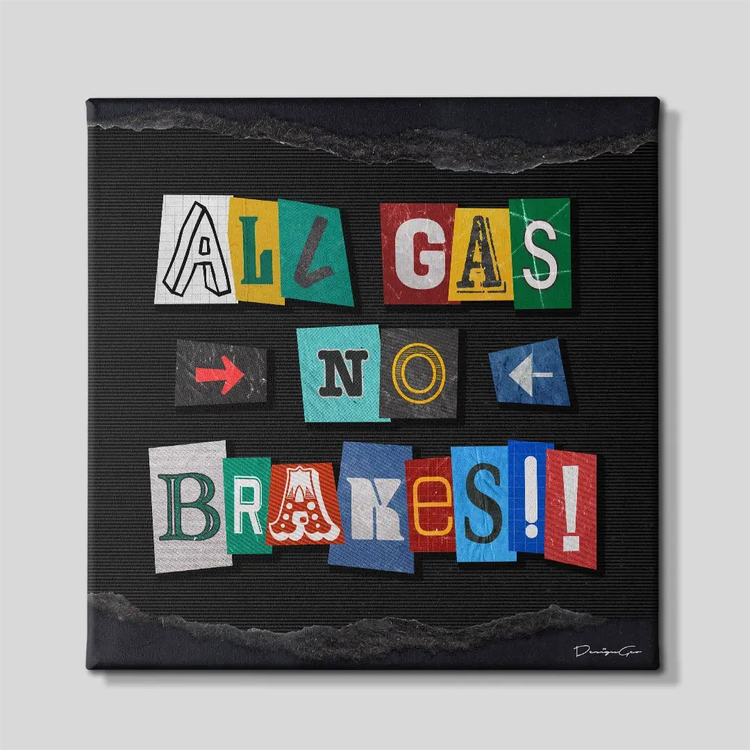 All Gas No Brakes Canvas Wall Art