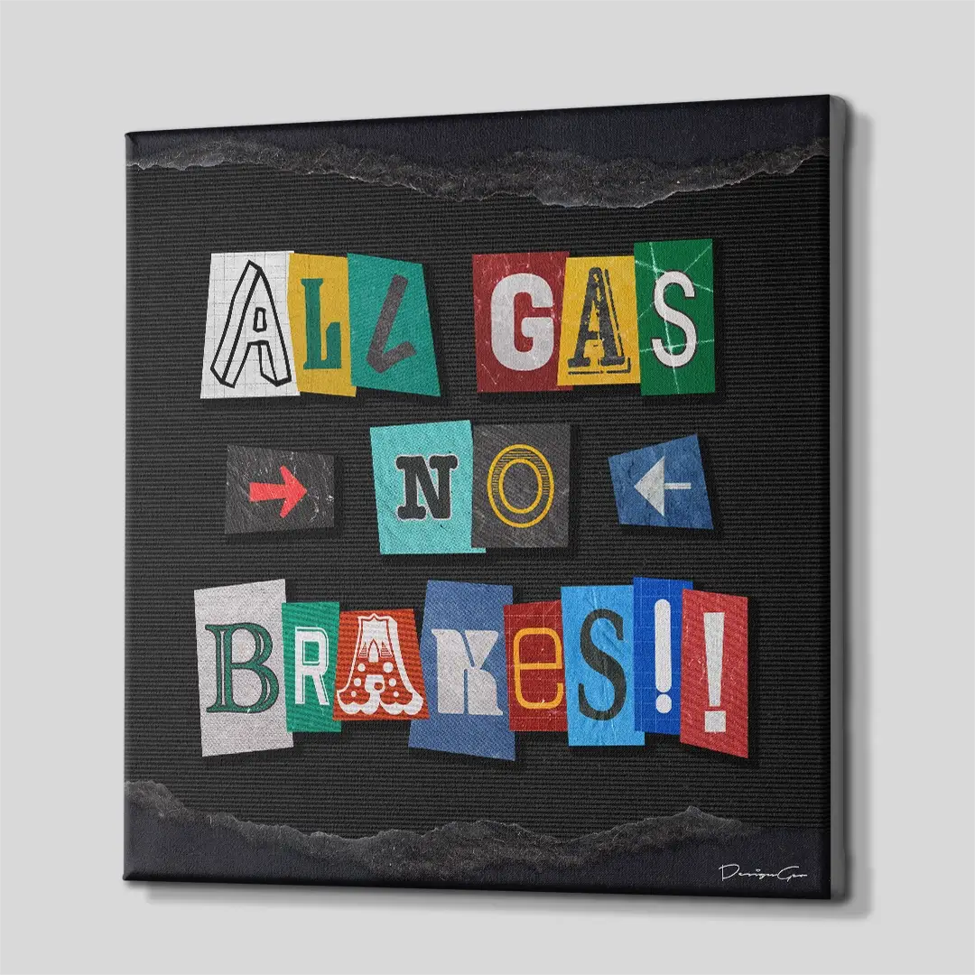 All Gas No Brakes Canvas Wall Art