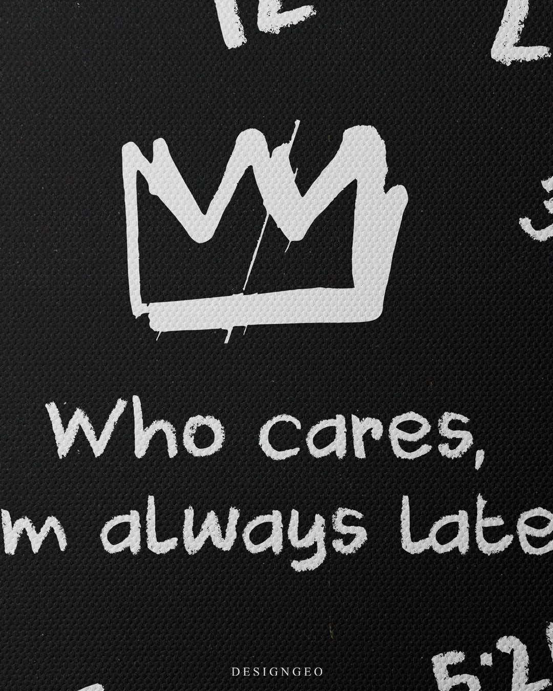 Close-up macro detail shot showing the canvas texture, white stencil crown graphic, handwritten typography Who cares, I'm always late, and chalk clock numbers
