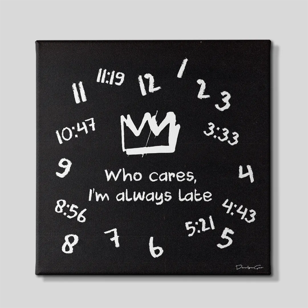Front view of a square black canvas print featuring white chalk-style graffiti clock numbers, a central crown icon, and the handwritten phrase Who cares, I'm always late