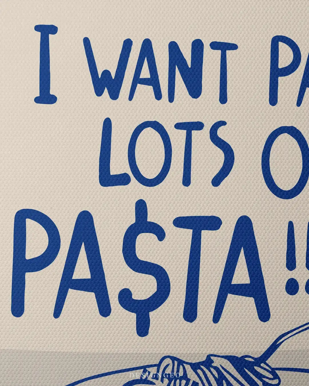 Detailed view of the "I Want Pasta" art, showcasing the elegant contrast between the dark blue lettering and the warm neutral tones of the contemporary canvas