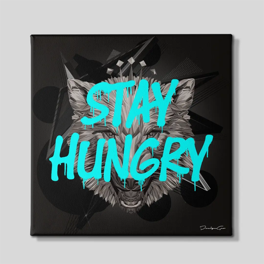 Stay Hungry Canvas Wall Art