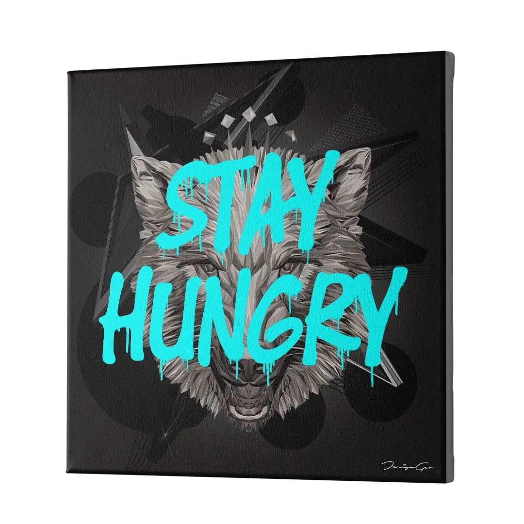 Stay Hungry Canvas Wall Art