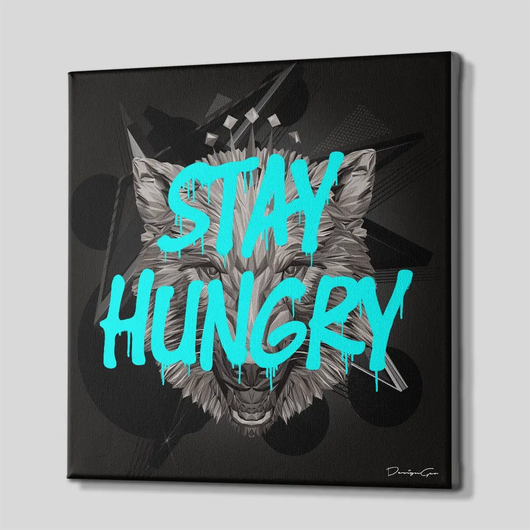 Stay Hungry Canvas Wall Art
