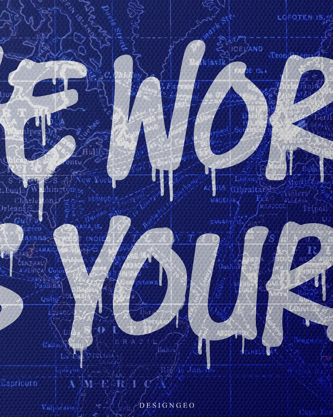 Artistic canvas illustration of the "The World is Yours" mantra, symbolizing global ambition, self-confidence, and the bold entrepreneurial spirit
