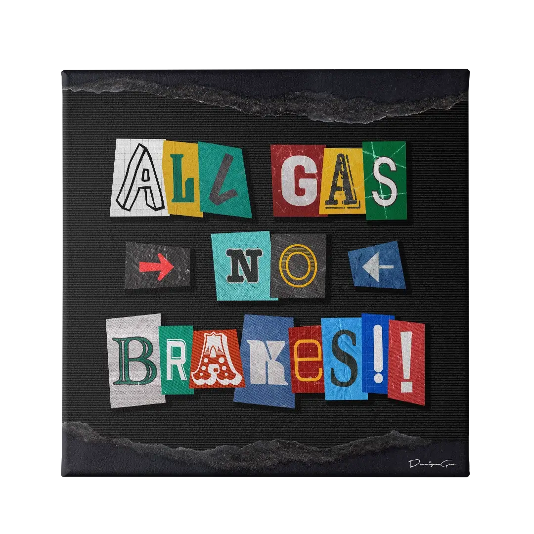 All Gas No Brakes Canvas Wall Art