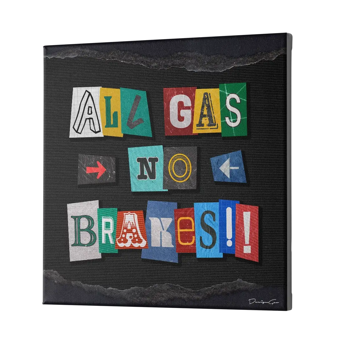 All Gas No Brakes Canvas Wall Art