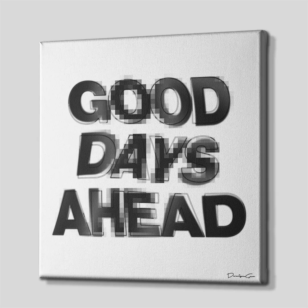 Three-quarter side angle of the Good Days Ahead motivational quote canvas print showing clean gallery-wrapped white edges mounted on a sturdy wooden stretcher frame