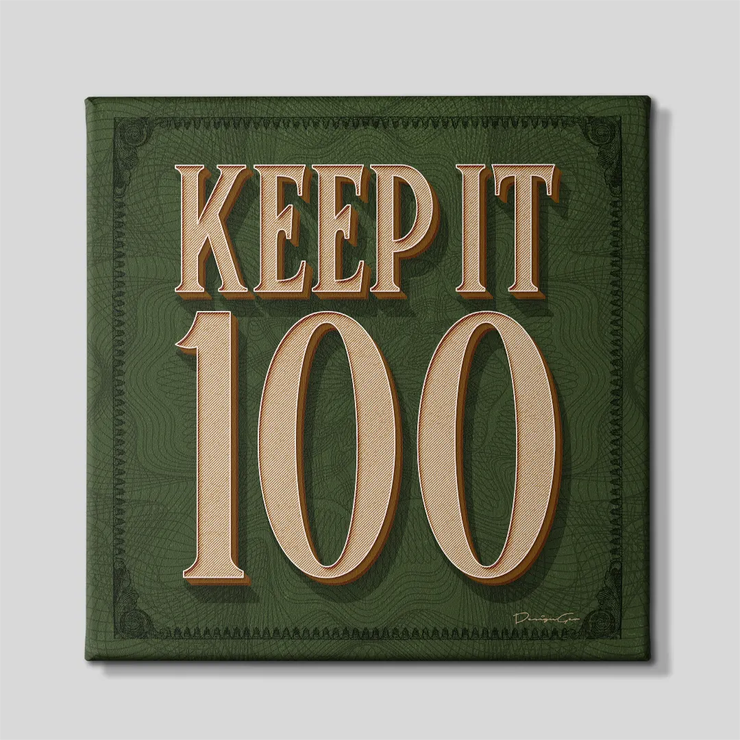 Front view of a square green canvas print featuring the phrase KEEP IT 100 in vintage US dollar bill typography with intricate border patterns