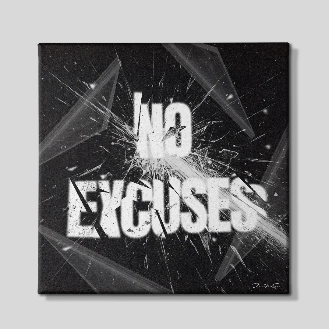 Front view of a square dark canvas print featuring distressed white NO EXCUSES typography over a shattered glass effect background
