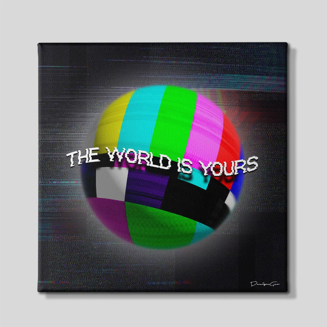 Front view of a square canvas print with the phrase "THE WORLD IS YOURS" in white ransom note typography over a sphere depicting colorful glitching TV "no signal" SMPTE color bars on a black background