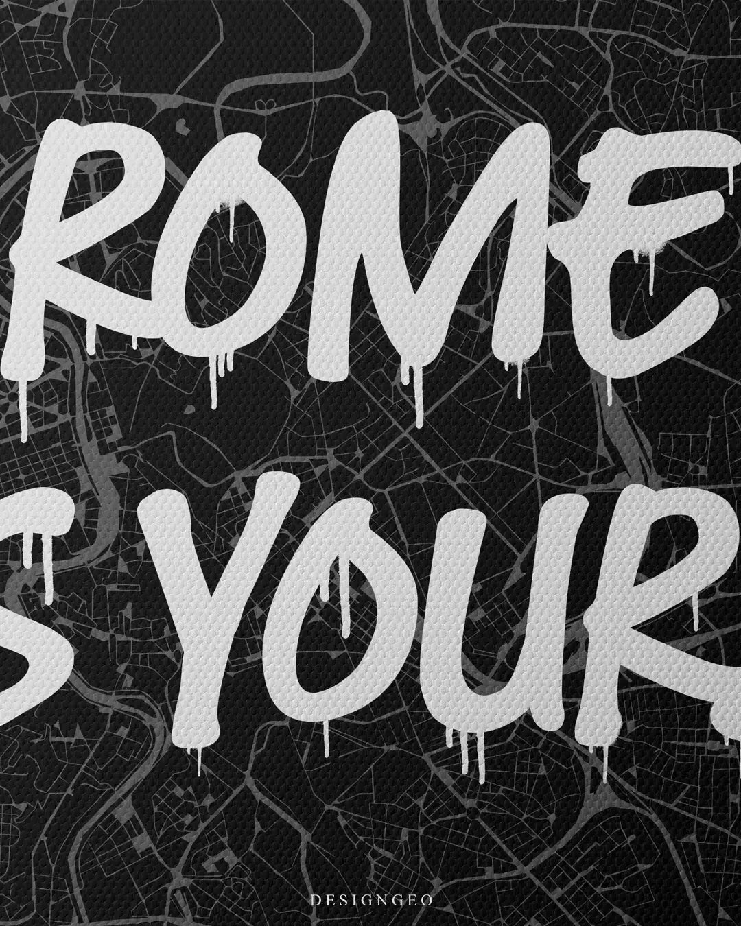 Close-up of modern urban wall art featuring a detailed Rome city map layout with the motivational phrase "Rome is Yours" in bold white graffiti typography on a dark background