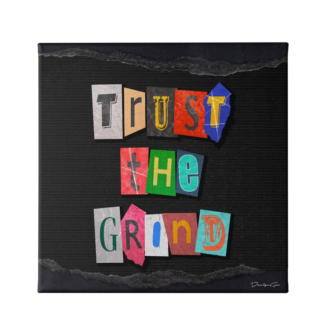 Trust The Grind Canvas Wall Art
